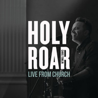 Chris Tomlin - Holy Roar: Live From Church
