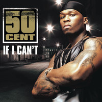 50 Cent - If I Can't (Explicit)