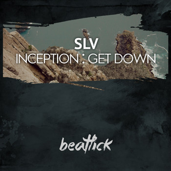 SLV - Inception, Get Down