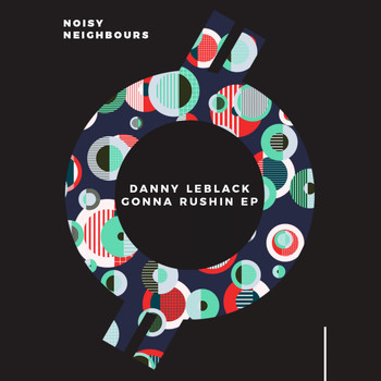 Danny Leblack - Gonna Rushin EP