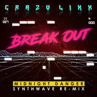 Crazy Lixx - Break Out (Remix)