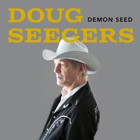 Doug Seegers - Demon Seed