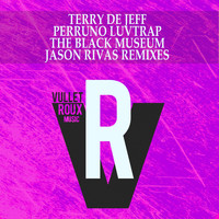 Terry De Jeff, Perruno Luvtrap - The Black Museum (Jason Rivas Remixes)