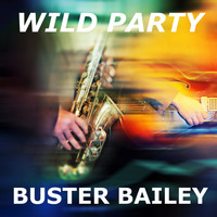 Buster Bailey - Wild Party