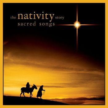 Various Artists - Nativity Story: Sacred Songs (Music Inspired by the Film)