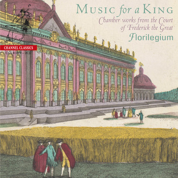 Florilegium & Ashley Solomon - Florilegium - Music For A King (Chamber Works from the Court of Frederick the Great)