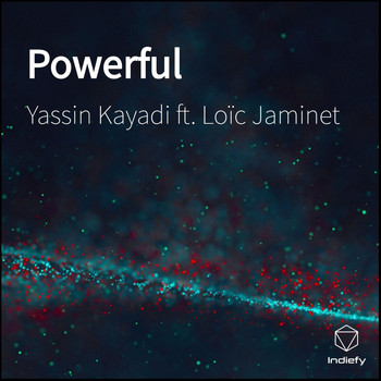 Yassin Kayadi featuring Loïc Jaminet - Powerful