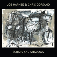 Joe McPhee - Scraps And Shadows