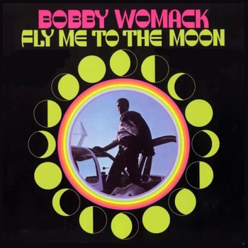Bobby Womack - Fly Me To The Moon