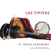 Los Tipitos - La Sanatera (feat. Peteco Carabajal)