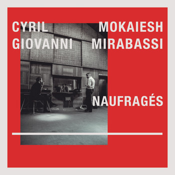 Cyril Mokaiesh & Giovanni Mirabassi - Naufragés