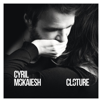 Cyril Mokaiesh - Clôture