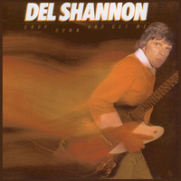 Del Shannon - Drop Down and Get Me