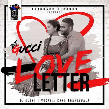 DJ Gucci feat. Kaka Bhaniawala - Love Letter