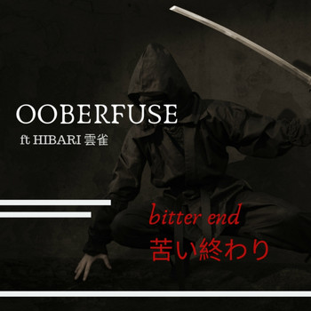 Ooberfuse feat. Hibari - Bitter End