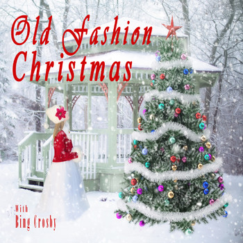 Bing Crosby - Old Fashion Christmas