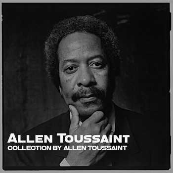 Allen Toussaint - Collection by Allen Toussaint