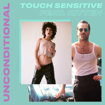 Touch Sensitive - Unconditional
