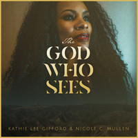Nicole C. Mullen - The God Who Sees