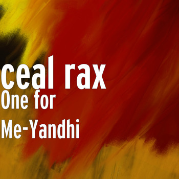 Ceal Rax - One for Me-Yandhi