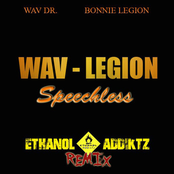 Bonnie Legion, Wav-Dr. - Speechless (Ethanol ADDiKtz Remix)