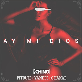 IAmChino feat. Pitbull, Yandel, Chacal - Ay Mi Dios