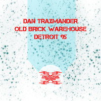 Dan Traxmander, Old Brick Warehouse - Detroit 95