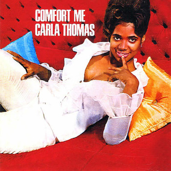 Carla Thomas - Comfort Me