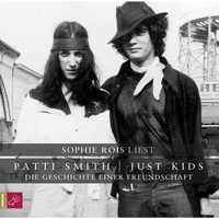 Patti Smith - Just Kids - Die Geschichte einer Freundschaft