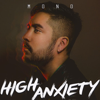 mono - High Anxiety (Explicit)