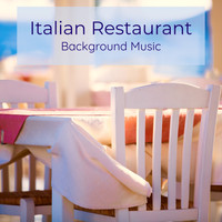 Italian Restaurant Music Academy - Italian Restaurant Background Music – Italian Classics for Little Italy Restaurant & Bar