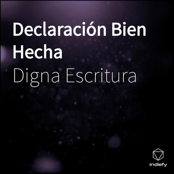 Digna Escritura - Declaración Bien Hecha