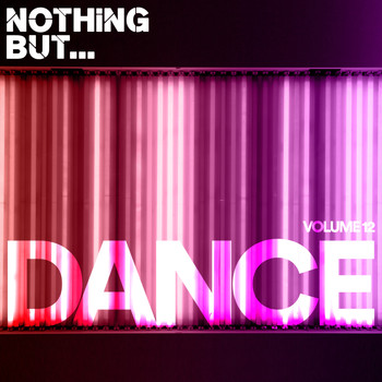 Various Artists - Nothing But... Dance, Vol. 12