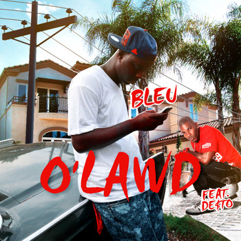 Bleu - O' Lawd (feat. De$to)