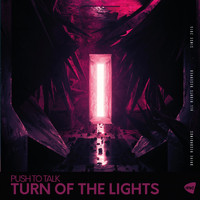 Push to Talk - Turn Of The Lights
