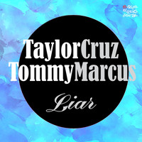 Taylor Cruz, Tommy Marcus - Liar, Vol. 2 (Remixes)