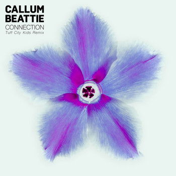 Callum Beattie - Connection (Tuff City Kids Edit)