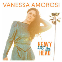 Vanessa Amorosi - Heavy Lies The Head
