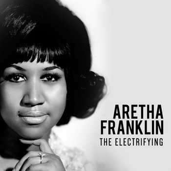 Aretha Franklin - The Electrifying
