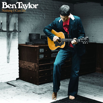 Ben Taylor - Nothing I Can Do