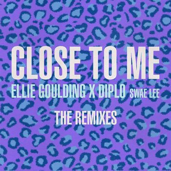 Ellie Goulding - Close To Me (Remixes)