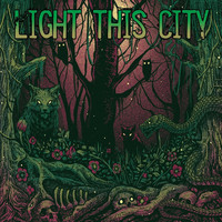 Light This City - A Grotesque Reflection