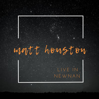 Matt Houston - Live in Newnan