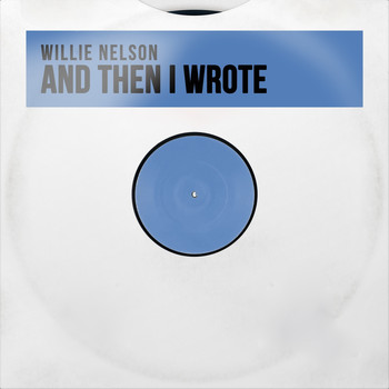 Willie Nelson - And Then I Wrote