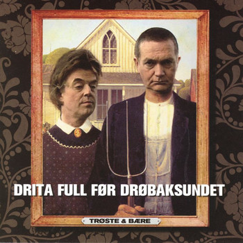Trøste & Bære - Drita full før Drøbaksundet