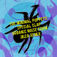 The Minimal Puppets - Special Clap (Organic Noise from Ibiza Remix)