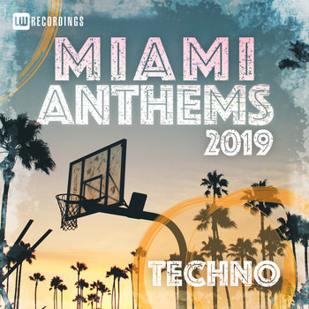 Various Artists - Miami 2019 Anthems Techno