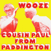 WOOZE - Cousin Paul From Paddington