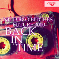 Nu Disco Bitches, Future 3000 - Back in Time