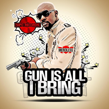 MERCILESS - Gun Is All I Bring (Explicit)